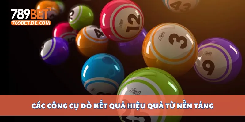 Dò Kết Quả Xổ Số Miền Bắc Hôm Nay Nhanh Và Chính Xác 4 Các công cụ dò kết quả hiệu quả từ nền tảng