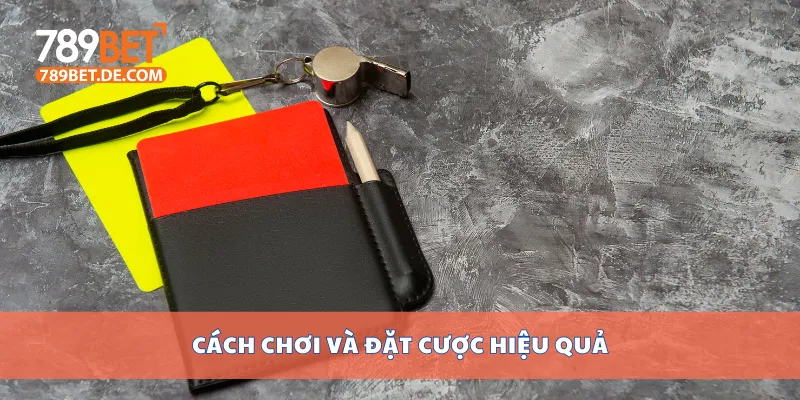 Kèo Thẻ Phạt Là Gì? Cách Chơi Và Mẹo Đặt Cược Chính Xác 3 Cách chơi và đặt cược hiệu quả