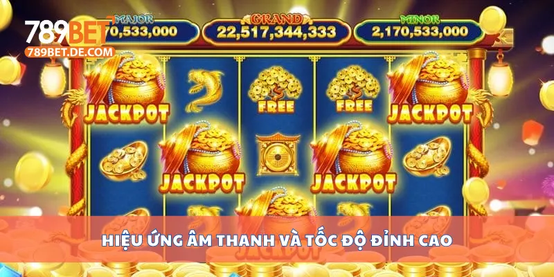 Hiệu ứng âm thanh và tốc độ đỉnh cao